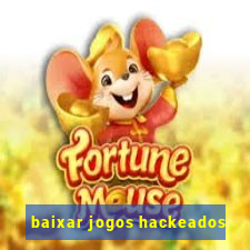 baixar jogos hackeados